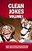 Clean Jokes: Clean, family friendly and child friendly jokes. Some clean geeky jokes inside too.