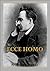 Ecce homo by Friedrich Nietzsche
