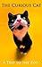 The Curious Cat: A story fo...