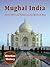 Mughal India: From the Taj Mahal to the British Raj (BiteSize History, #5)