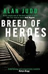 A Breed of Heroes...