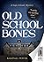 Old School Bones