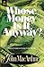 Whose Money Is It Anyway?: A Biblical Guide to Using God's Wealth
