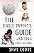 The Single Parent's Guide t...