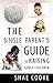 The Single Parent's Guide to Raising Godly Children by Shae Cooke
