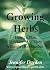 Growing Herbs: How To Plan,...