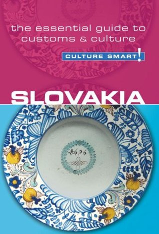 Slovakia - Culture Smart!: The Essential Guide to Customs & Culture (Kindle Edition)