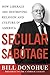 Secular Sabotage: How Liber...