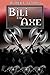 Bili the Axe by Robert   Adams