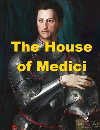 The House of Medici (Kindle Edition)