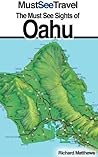 The Must See Sights Of Oahu (Must See Travel) The Must See Sights Of Oahu (Must See Travel)