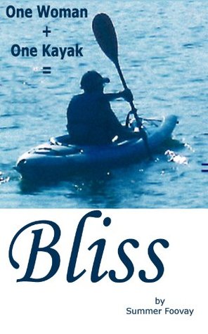 One Woman + One Kayak = Bliss (Kindle Edition)