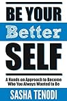 Be Your [Better] Self by Sasha Tenodi