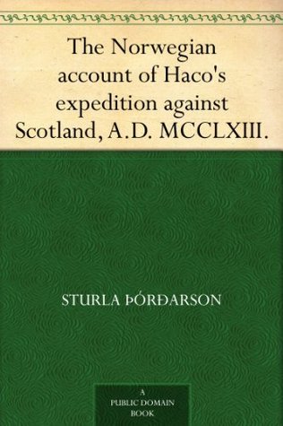 The Norwegian account of Haco's expedition against Scotland, A.D. MCCLXIII. (Kindle Edition)