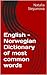 English - Norwegian Dictionary of most common words