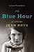 The Blue Hour: A Life of Jean Rhys