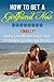 How To Get A Girlfriend: How To Get A Girlfriend Super Manual - How The Ultimate Get A Girl Guide (how to get a girlfriend now, how to get a girl like ... how to get my ex girlfriend back Book 1)