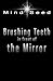 Brushing Teeth in front of the Mirror (Mind Seed)