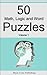 50 Math, Logic and Word Puzzles - Volume 1 (50 Puzzles)