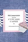Kiki Lowenstein and the Cupcake Caper by Joanna Campbell Slan