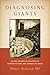 Diagnosing Giants by Philip A. Mackowiak