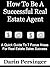 How To Be A Successful Real Estate Agent (A Quick Guide To 7 Focus Areas For Real Estate Sales Success)
