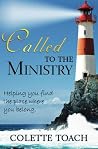 Called to the Ministry: Helping You Find the Place Where You Belong Called to the Ministry: Helping You Find the Place Where You Belong