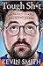 Tough Sh*t: Life Advice fro...
