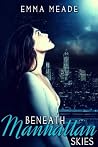 Beneath Manhattan Skies by Emma Meade