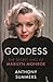 Goddess: The Secret Lives Of Marilyn Monroe