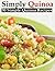 Simply Quinoa - 30 Simple Quinoa Recipes