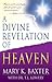 A Divine Revelation of Heaven by Mary K. Baxter