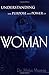 Understanding The Purpose And Power Of Woman by Myles Munroe