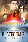 Platform 21 by T.R. Patrick