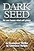 Dark Seed by Lawrence Verigin