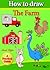 How to Draw the Farm (how to draw comics and cartoon characters Book 7)