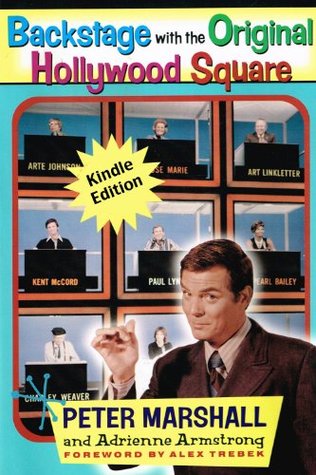 Backstage with the Original Hollywood Square: Relive 16 years of laughter with Peter Marshall, the master of The Hollywood Squares (Kindle Edition)