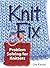Knit Fix: Problem Solving for Knitters