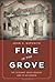 Fire in the Grove by John C. Esposito Fire in the Grove by John C. Esposito