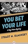 You Bet Your Life by Stuart M. Kaminsky