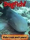 Dogfish! Learn Ab...