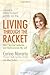 Living through the Racket: How I Survived Leukemia…and Rediscovered My Self: How I Survived Leukemia...and Rediscovered My Self