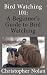 Bird Watching 101: A Beginn...