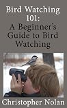 Bird Watching 101: A Beginner’s Guide to Bird Watching