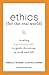 Ethics for the Real World by Ronald A. Howard
