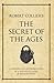 Robert Collier's Secret of the Ages: A modern-day interpretation of a self-help classic (Infinite Success)