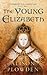 The Young Elizabeth by Alison Plowden