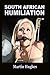 South African Humiliation by Martin Hughes