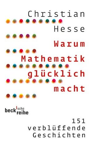 Warum Mathematik Glucklich Macht 151 Verbluffende Geschichten By Christian Hesse