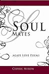 Soul Mates: Agape Love Poems Soul Mates: Agape Love Poems
